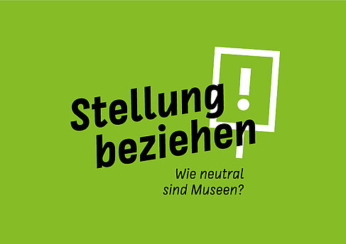 KeyVisual der Tagung "Stellung beziehen! Wie neutral sind Museen?"